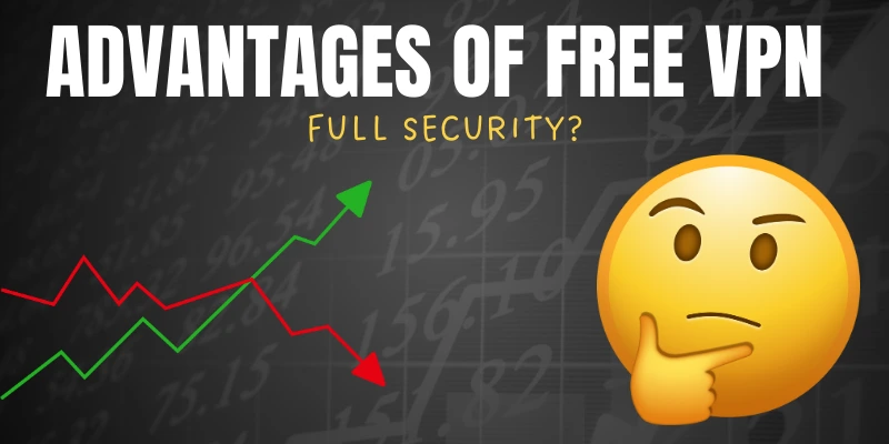 Advantages of Free VPN